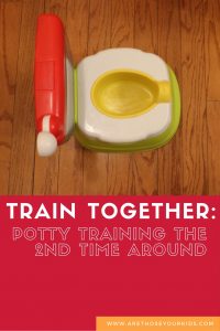 Train Together: Potty Training the 2nd time around