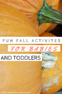 The Ultimate List of Fall Friendly Activities for Babies & Toddlers