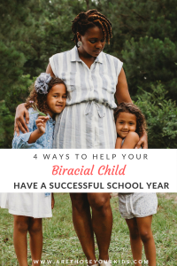 Recognizing and being intentional about the needs of your biracial child early on is the key to having a successful school year.
