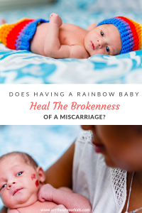 After suffering from a miscarraige, a rainbow baby often brings joy to the family who has dealt with a significant loss. But does it truly heal the loss?