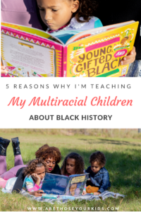 #Blacklivesmatter has brought several injustices to light. Here are 5 reasons why I'm teaching my multiracial children about black history.