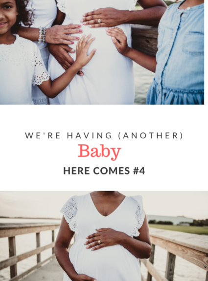 Just when we thought our family was complete, I found out that I am pregnant with baby #4. We are nervous and excited!